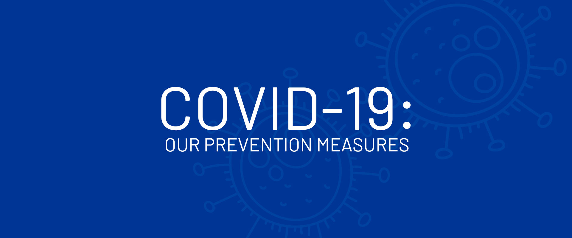 COVID-19: our prevention measures